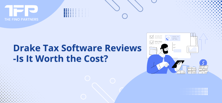 Drake Tax Software Reviews -Is It Worth the Cost?